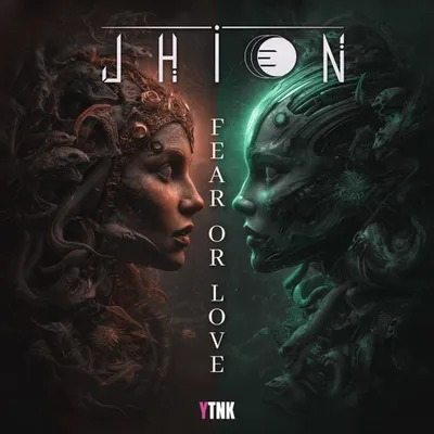 Jhion — Fear or Love